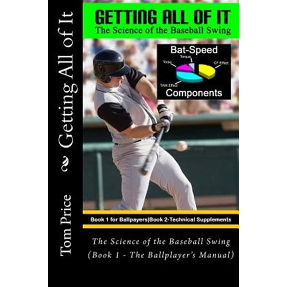 Pre-Owned Getting All of It: The Science of the Baseball Swing (Book 1 - The Ballplayer's Manual)