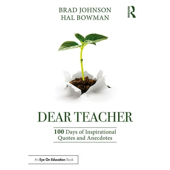 Dear Teacher: 100 Days of Inspirational Quotes and Anecdotes, (Paperback)