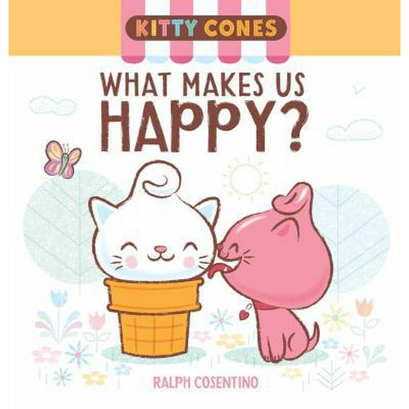 Pre-Owned Kitty Cones: What Makes Us Happy? (Board book) 168383237X 9781683832379