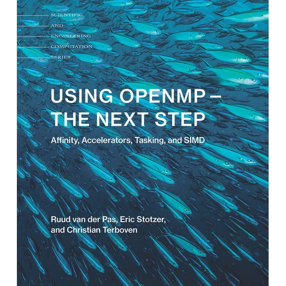 Scientific and Engineering Computation Using OpenMP-The Next Step: Affinity, Accelerators, Tasking, and SIMD, (Paperback)