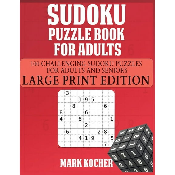 Sudoku Puzzle Book for Adults: 100 Challenging Sudoku Puzzles for Adults and Seniors - Large Print Edition: 100 Challeng, (Paperback)