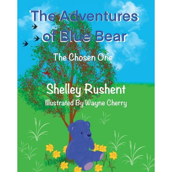 The Adventures of Blue Bear The Adventures of Blue Bear: The Chosen One, Book 1, (Paperback)