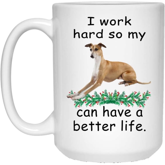 Funny Saying Gifts Italian Greyhound Fawn Can Live Better So My Dog Can Have A Better Christmas 2022 Gift Cute Coffee Mug Ceramic White 15oz