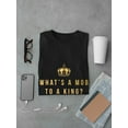 thumbnail image 3 of What's A Mob To A King? Crown Graphic Men Black T-Shirt, Male Large, 3 of 4