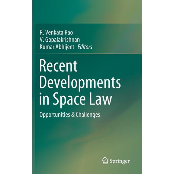 Recent Developments in Space Law: Opportunities & Challenges, (Hardcover)