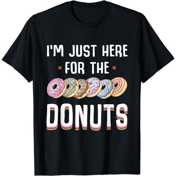 I'm Just Here For The Donuts Tshirt Cute Donut Lover Gifts T-Shirt