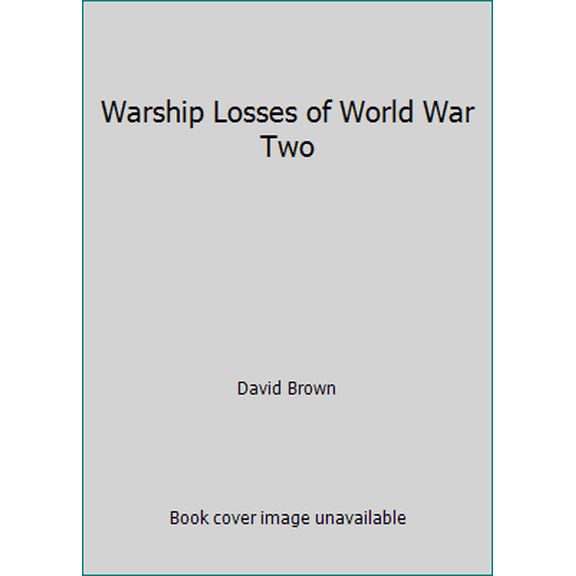 Pre-Owned Warship Losses of World War Two (Paperback) 155750914X 9781557509147