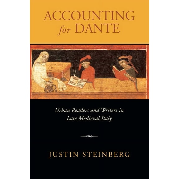 William and Katherine Devers Dante and M Accounting for Dante: Urban Readers and Writers in Late Medieval Italy, Book 8, (Hardcover)