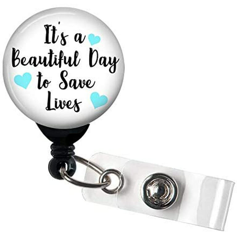 It's a Beautiful Day to Save Lives - Retractable Badge Reel With Swivel  Clip and Extra-Long 34 inch cord - Badge Holder