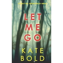 Let Me Go (An Ashley Hope Suspense Thriller-Book 1) (Hardcover)
