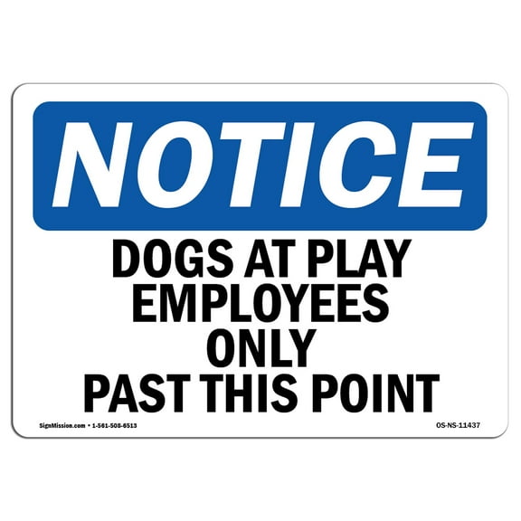 SignMission OS-NS-D-35-L-11437 OSHA Notice Sign - Dogs At Play Employees Only Past This Point