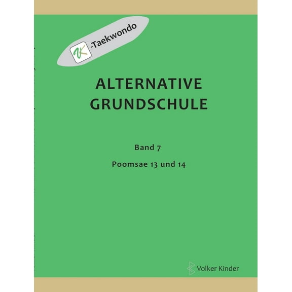 Alternative Grundschule, Band 7: Poomsae 13 und 14 (Paperback)