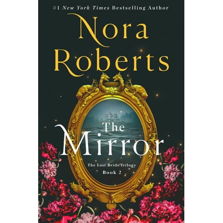 Nora Roberts: The Mirror: The Lost Bride Trilogy, Book 2 (Hardcover)