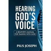 Hearing God's Voice: A Believer's Manual for Talking with God (Paperback)