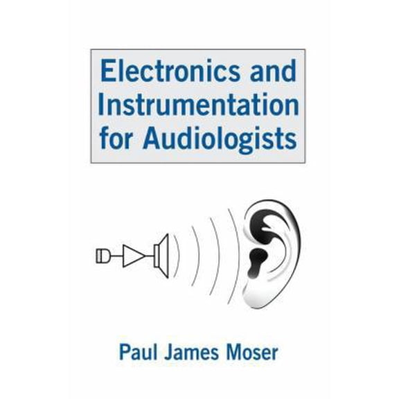 Pre-Owned Electronics and Instrumentation for Audiologists (Paperback) 1138876682 9781138876682