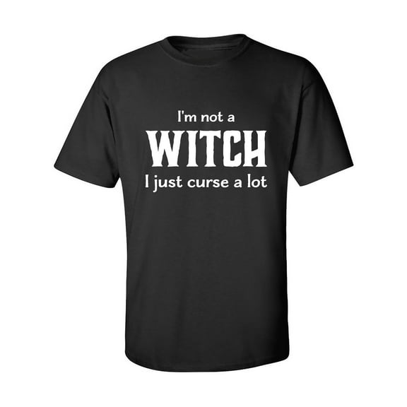 I'm Not A Witch I Just Curse A Lot Adult Short Sleeve T-shirt