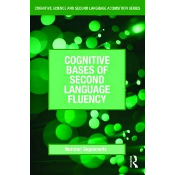 Cognitive Science and Second Language Ac Cognitive Bases of Second Language Fluency, Book 1, (Paperback)