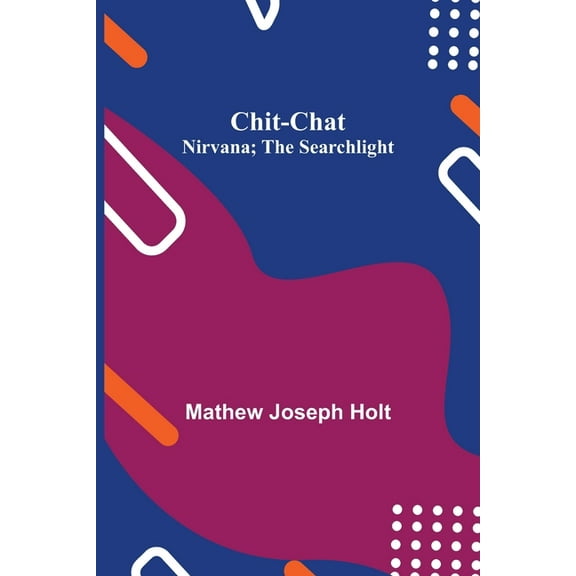 Chit-Chat; Nirvana; The Searchlight, (Paperback)