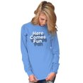 thumbnail image 4 of Here Comes Fun Energetic Long Sleeve TShirt Men Women Brisco Brands L, 4 of 6
