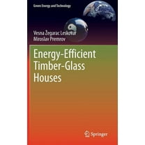 Green Energy and Technology Energy-Efficient Timber-Glass Houses, (Hardcover)