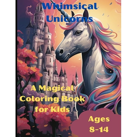 Whimsical Unicorns: A Magical Coloring Book for Kids (Paperback)