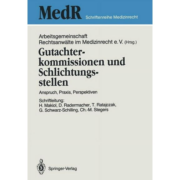 MedR Schriftenreihe Medizinrecht Gutachterkommissionen Und Schlichtungsstellen: Anspruch, Praxis, Perspektiven, (Paperback)