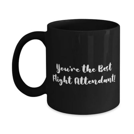Perfect Flight attendant Gifts, You're!, Love Birthday 11oz Mug Gifts Idea For Friends, Flight attendant Gifts From Friends, Unique gifts for flight attendants, Personalized gifts for flight