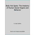 thumbnail image 1 of Pre-Owned Body Hot Spots: The Anatomy of Human Social Organs and Behavior (Hardcover) 0442229828 9780442229825, 1 of 1