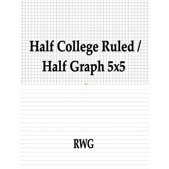 Half College Ruled / Half Graph 5x5: 50 Pages 8.5" X 11" (Paperback)
