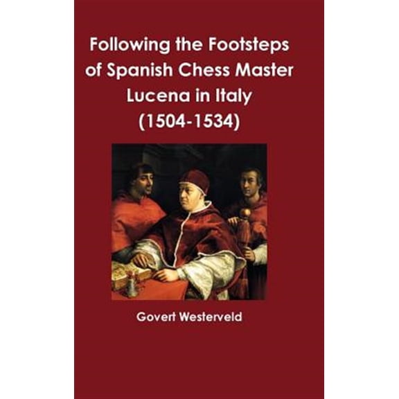 Pre-Owned Following the Footsteps of Spanish Chess Master Lucena in Italy (Hardcover)