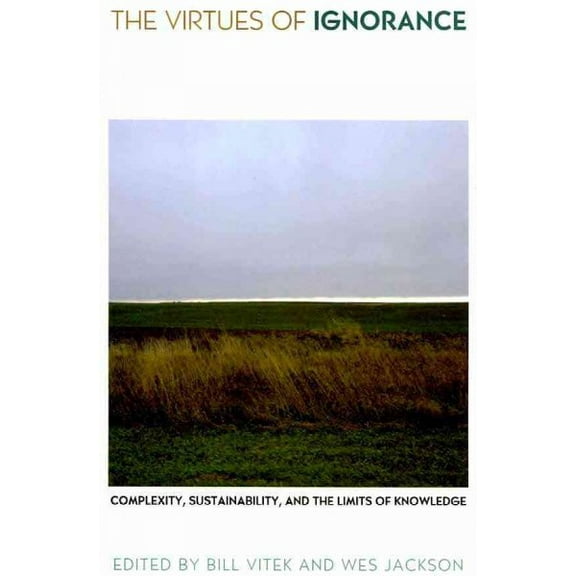 Culture of the Land: The Virtues of Ignorance (Paperback)