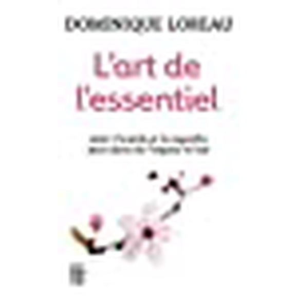 L'Art de L'Essentiel (Bien Etre) (French Edition)