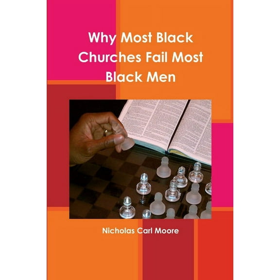 Why Most Black Churches Fail Most Black Men, (Paperback)