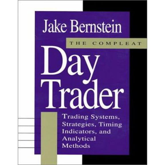 Pre-Owned The Compleat Day Trader: Trading Systems, Strategies, Timing Indicators and Analytical Methods (Hardcover) 0070092516 9780070092518