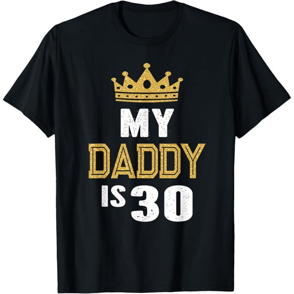 My Daddy is 30 Years Old 30th Dad's Birthday Gift For Him T-Shirt
