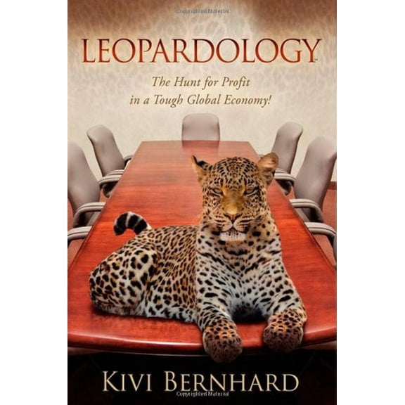 Pre-Owned Leopardology: The Hunt for Profit in a Tough Global Economy! (Paperback) 1600376495 9781600376498
