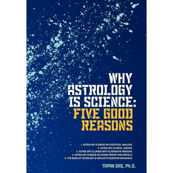 Why Astrology is Science: Five Good Reasons, (Hardcover)