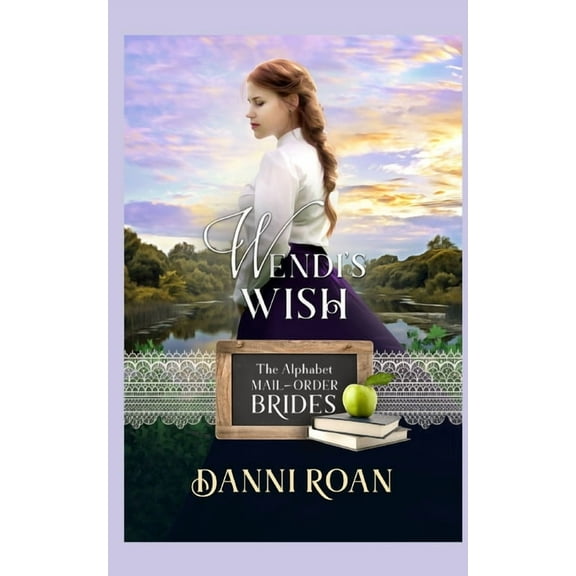 Alphabet Mail-Order Brides Wendi's Wish, Book 23, (Paperback)