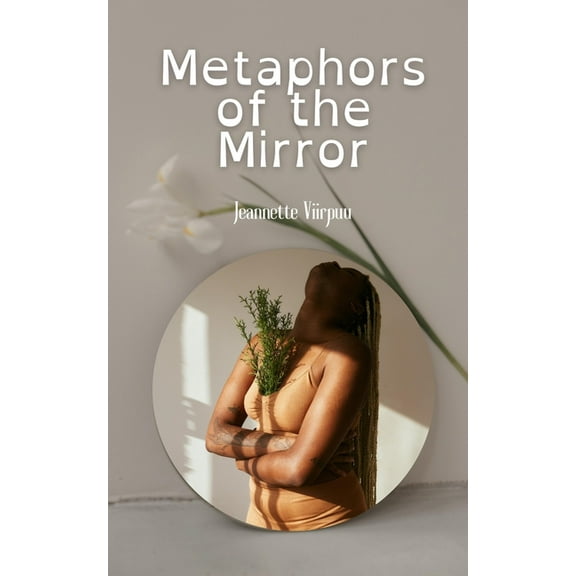 Metaphors of the Mirror, (Paperback)