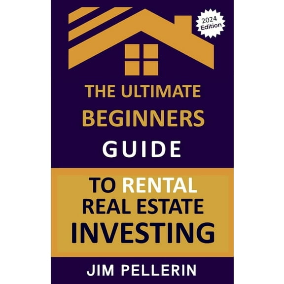 Real Estate Investing The Ultimate Beginners Guide to Rental Real Estate Investing, Book 7, (Paperback)