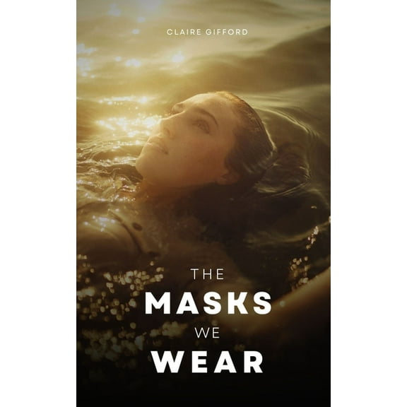 The Masks We Wear, (Paperback)