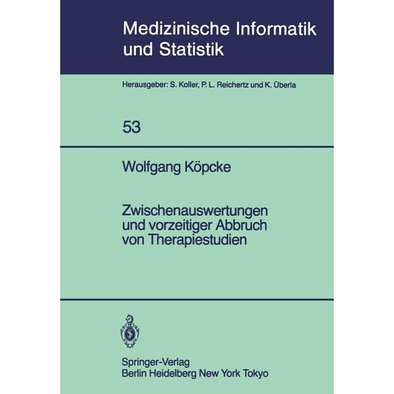 Medizinische Informatik, Biometrie Und E Zwischenauswertungen Und Vorzeitiger Abbruch Von Therapiestudien: Gemischte Strategien Bei Gruppensequentiellen Methoden, Book 53, (Paperback)