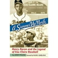 thumbnail image 2 of Summer Up North: Henry Aaron and the Legend of Eau Claire Baseball, (Paperback), 2 of 3