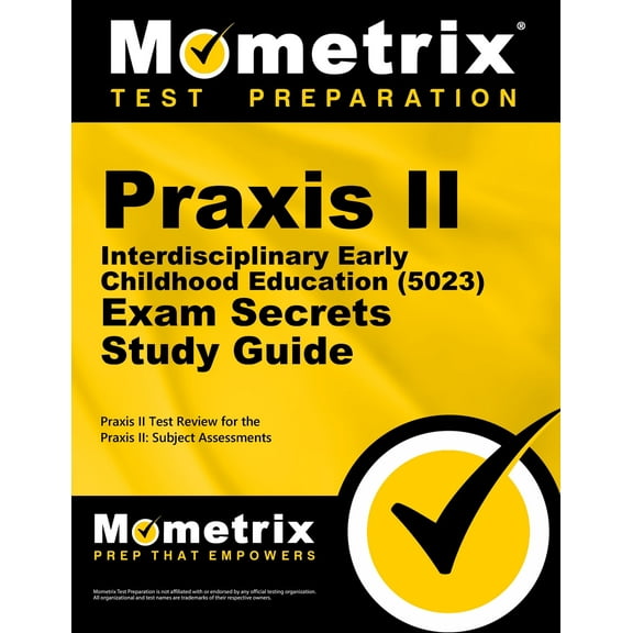 Mometrix Secrets Study Guides: Praxis II Interdisciplinary Early Childhood Education (5023) Exam Secrets Study Guide : Praxis II Test Review for the Praxis II: Subject Assessments (Paperback)