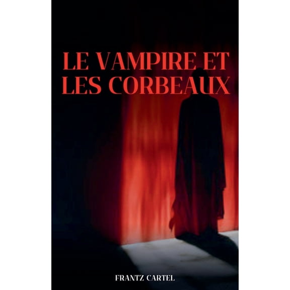 Le vampire et les corbeaux, (Paperback)