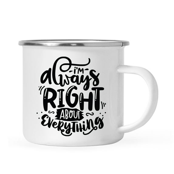 Koyal Wholesale Funny Mother's Day Stainless Steel Campfire Coffee Mug, I'm Always Right About Everything