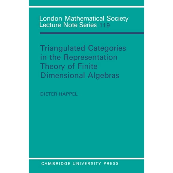 London Mathematical Society Lecture Note Triangulated Categories in the Representation of Finite Dimensional Algebras, Book 119, (Paperback)