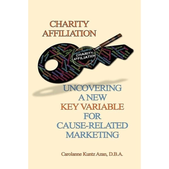 Charity Affiliation : Uncovering a New Key Variable for Cause-Related Marketing