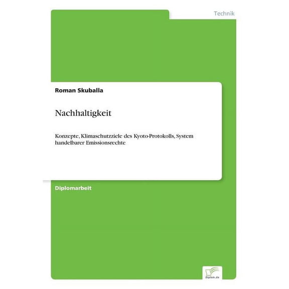 Nachhaltigkeit: Konzepte, Klimaschutzziele des Kyoto-Protokolls, System handelbarer Emissionsrechte, (Paperback)