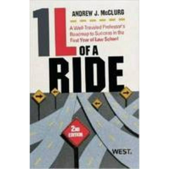 Pre-Owned McClurg's 1L of a Ride : A Well-Traveled Professor's Roadmap to Success in the First Year of Law School, 2d (Paperback) 9780314283054